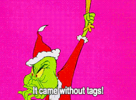  the grinch it came without tags gif